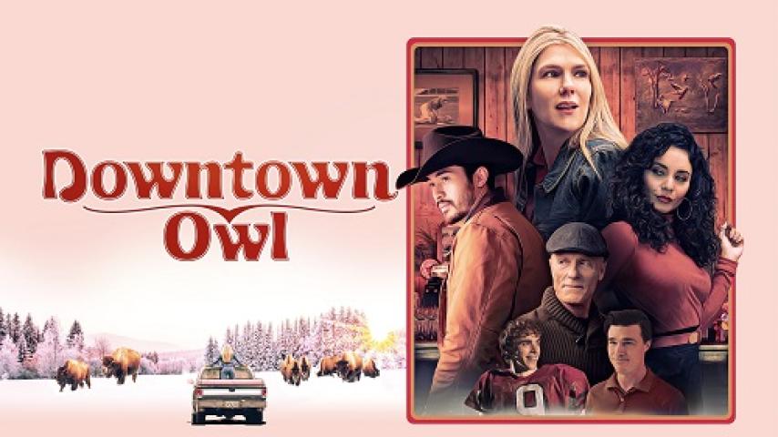 مشاهدة فيلم Downtown Owl 2023 مترجم شاهد فور يو