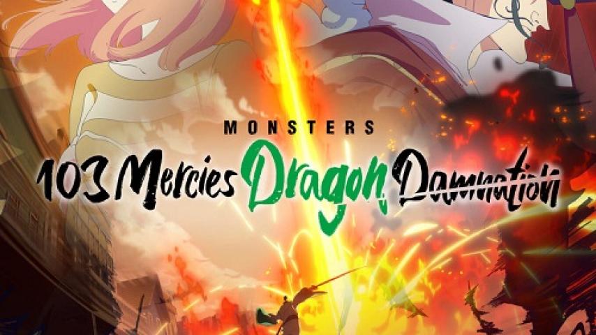 مشاهدة فيلم Monsters 103 Mercies Dragon Damnation 2024 مترجم شاهد فور يو
