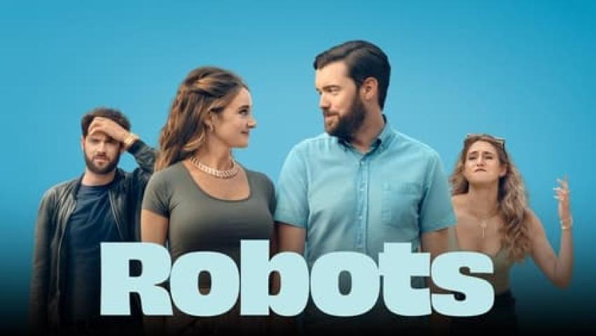 مشاهدة فيلم Robots 2023 مترجم شاهد فور يو