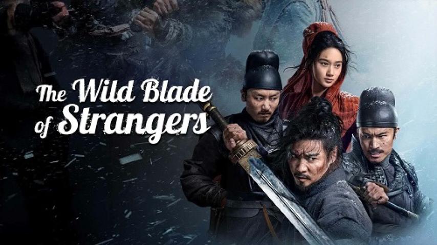 مشاهدة فيلم The Wild Blade of Strangers 2024 مترجم شاهد فور يو