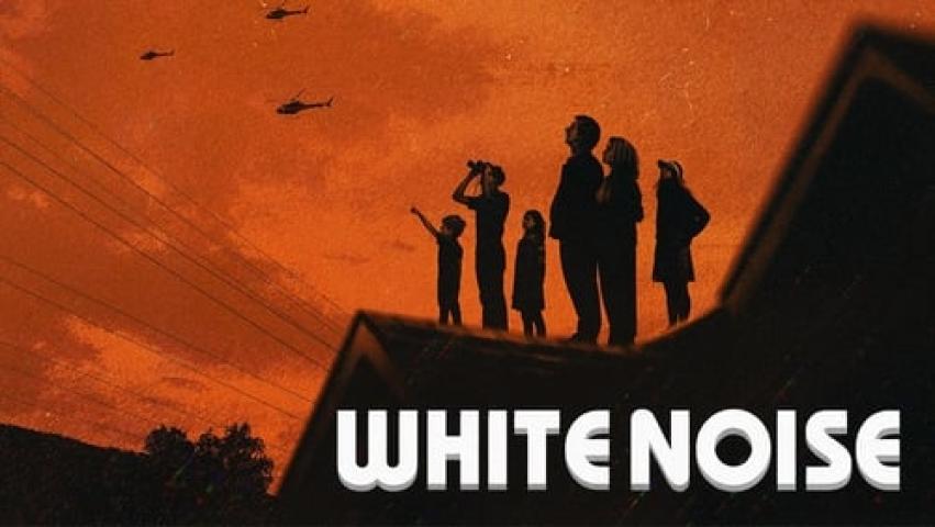 مشاهدة فيلم White Noise 2022 مترجم شاهد فور يو
