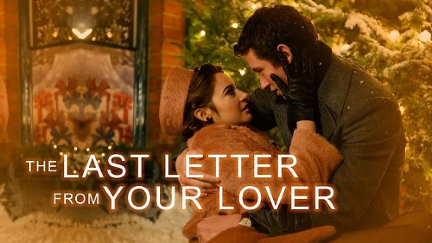 مشاهدة فيلم The Last Letter from Your Lover 2021 مترجم شاهد فور يو
