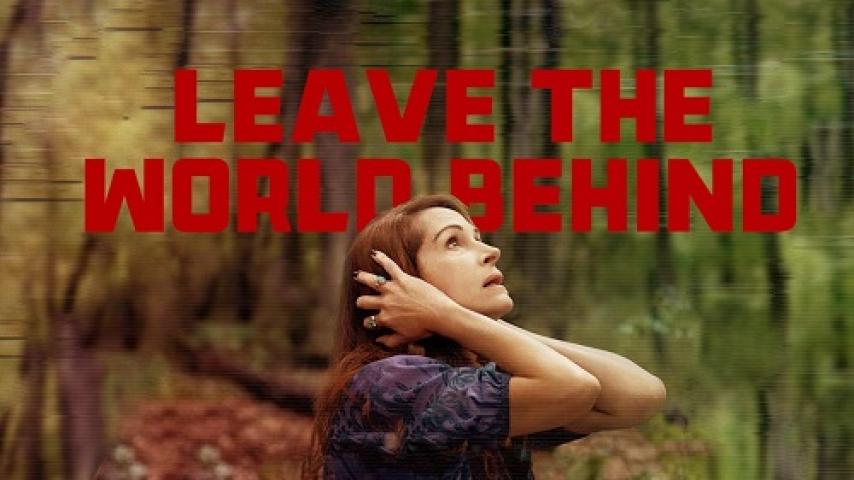 مشاهدة فيلم Leave the World Behind 2023 مترجم شاهد فور يو