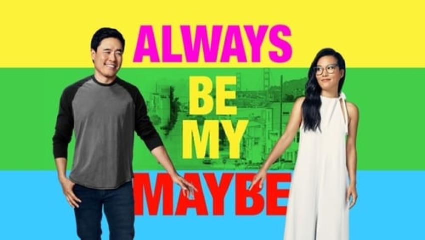 مشاهدة فيلم Always Be My Maybe 2019 مترجم شاهد فور يو