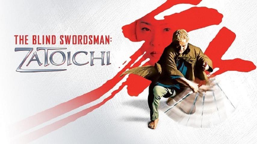 مشاهدة فيلم The Blind Swordsman: Zatoichi 2003 مترجم شاهد فور يو